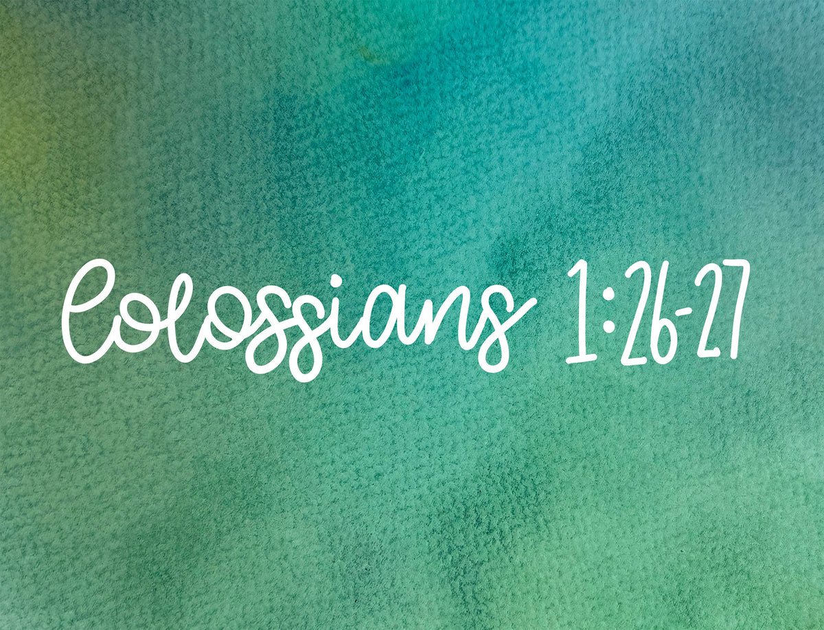 The Greatest Mystery: Christ in You—Colossians 1:26-27