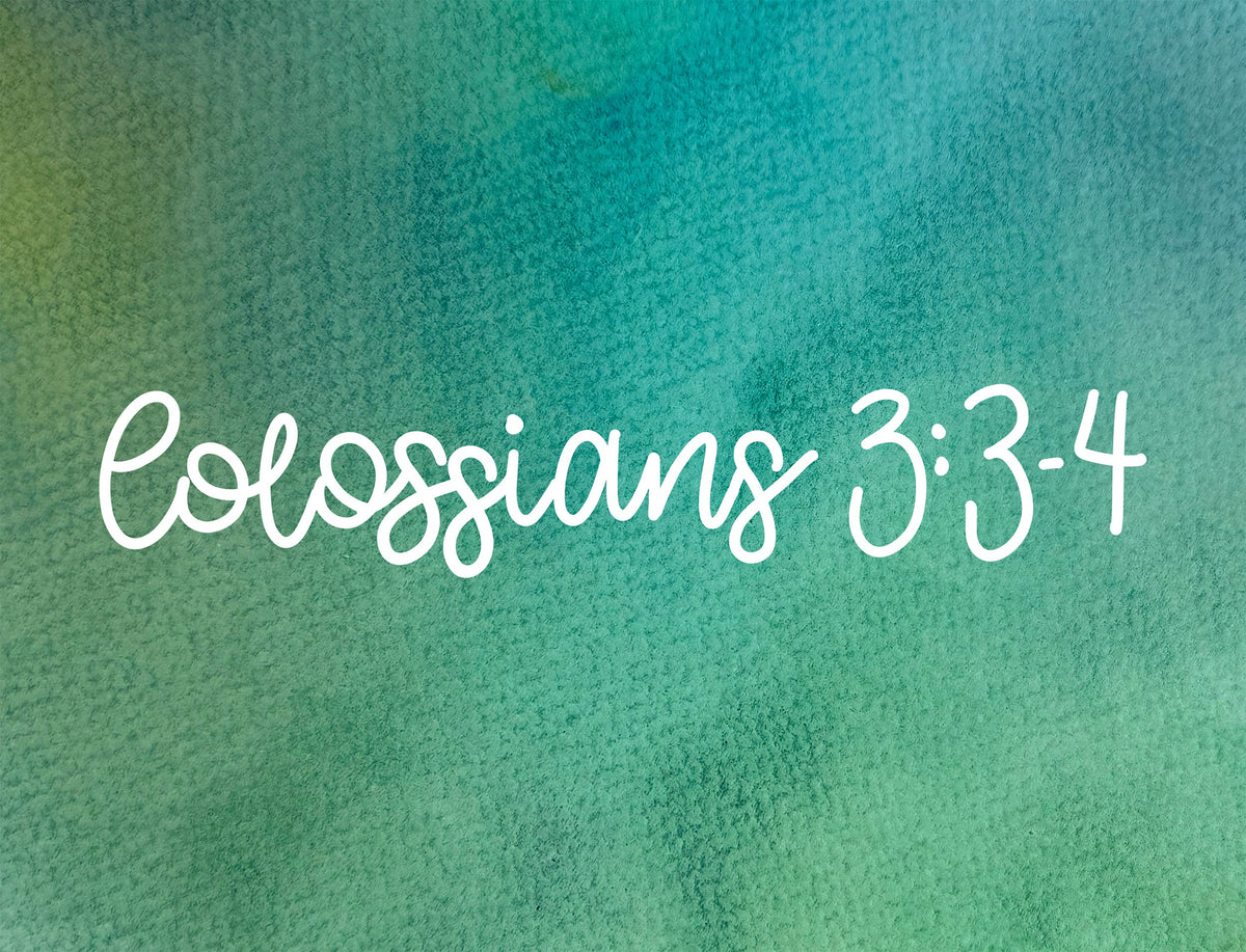 Your Life Is Hidden With Christ—Colossians 3:3-4