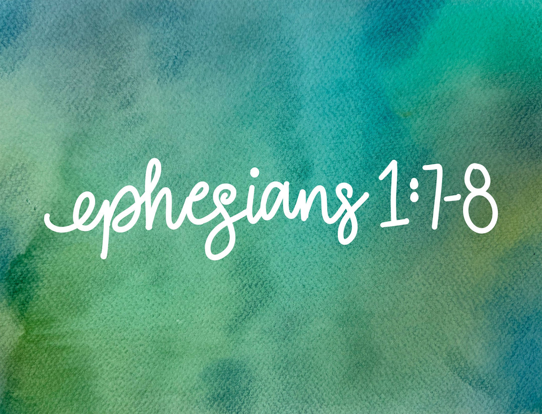 Redemption Through His Blood—Ephesians 1:7-8