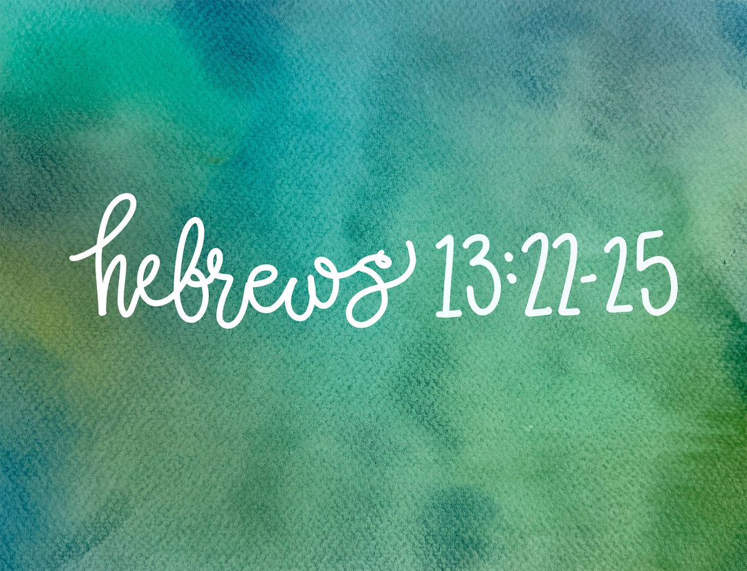 A Beautiful Ending: Grace Be With You All—Hebrews 13:22-25