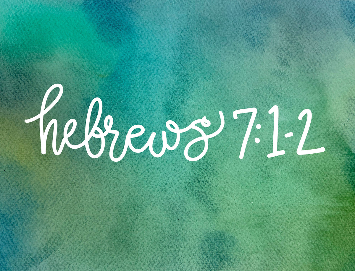 The Mysterious Priest Who Blessed Abraham—Hebrews 7:1-2