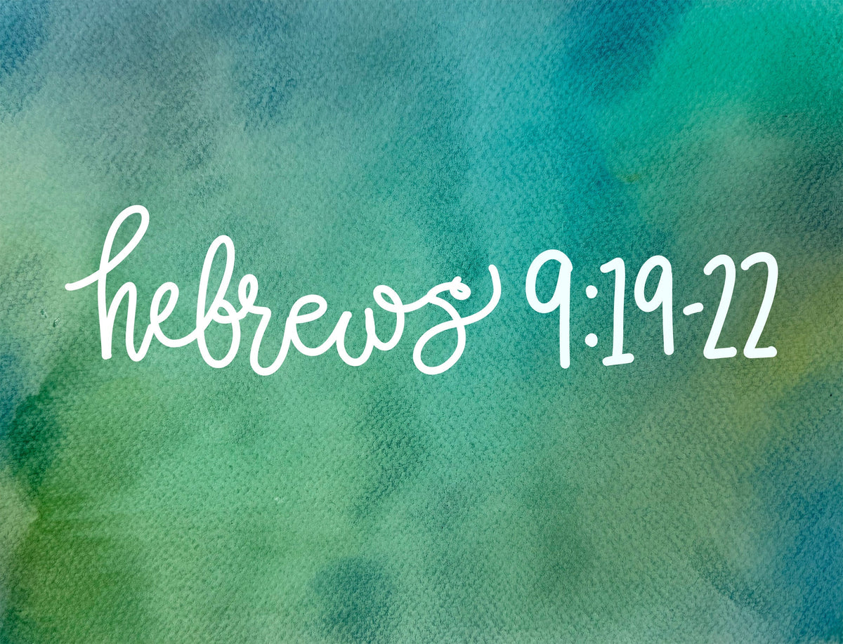 Why Blood? Understanding the Price of Forgiveness—Hebrews 9:19-22