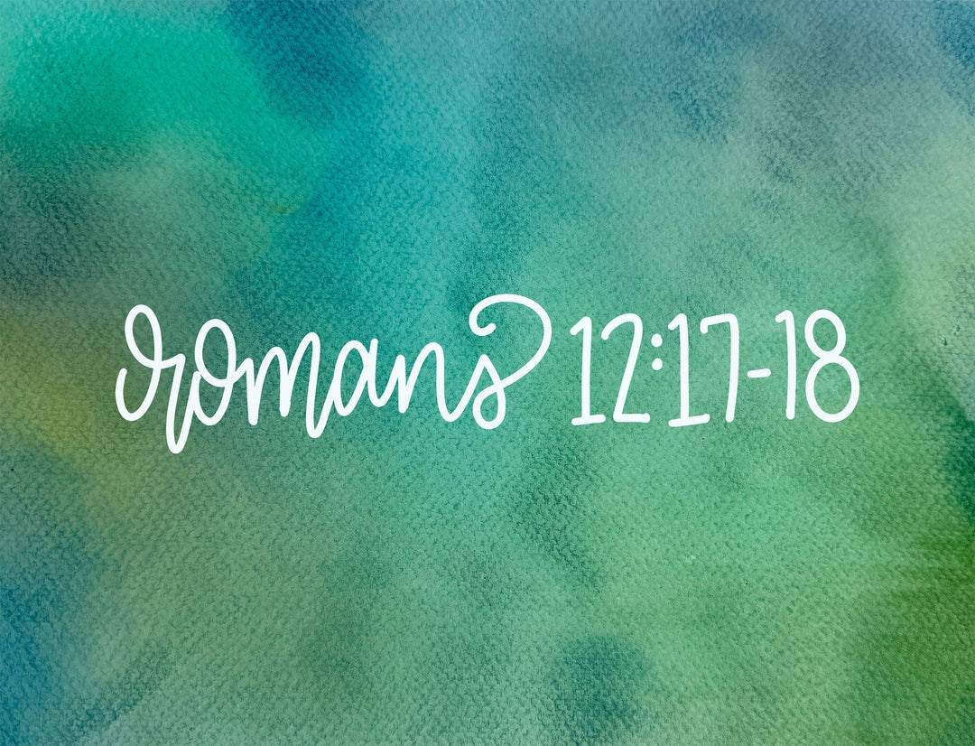 Doing the Right Thing Even When It's Hard—Romans 12:17-18