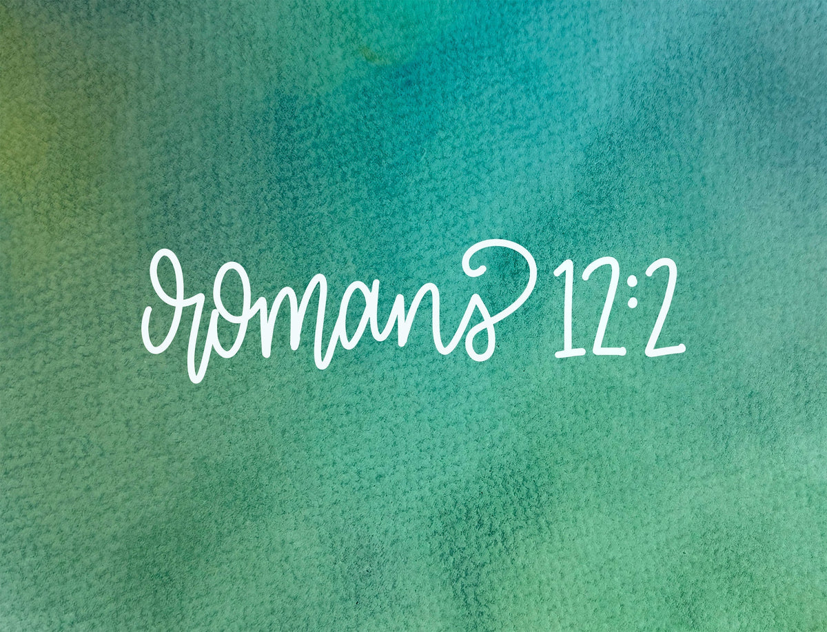 Your Life Follows Your Thoughts—Romans 12:2