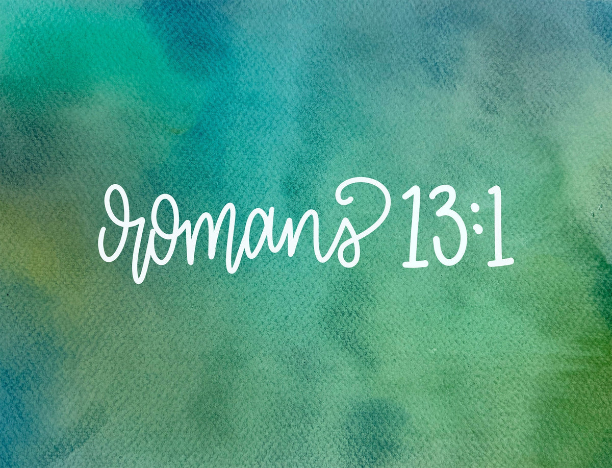 Living Under Authority You Didn't Choose—Romans 13:1
