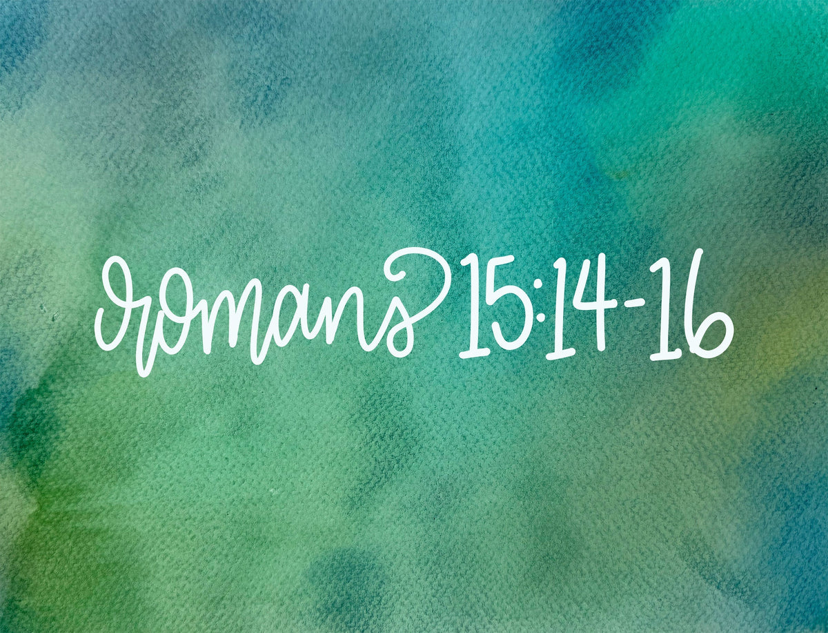 Full of Goodness and Ready to Teach—Romans 15:14-16