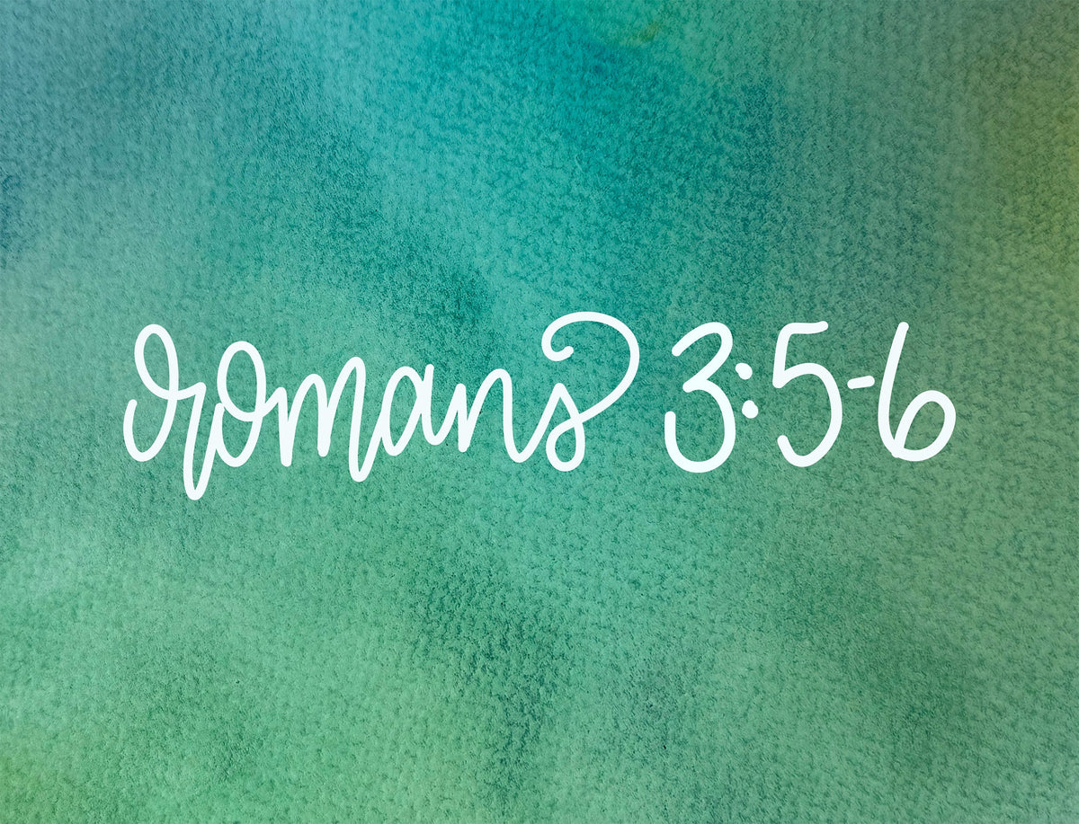 Is God’s Judgment Unfair?—Romans 3:5-6